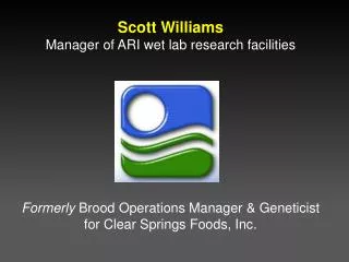 Scott Williams Manager of ARI wet lab research facilities