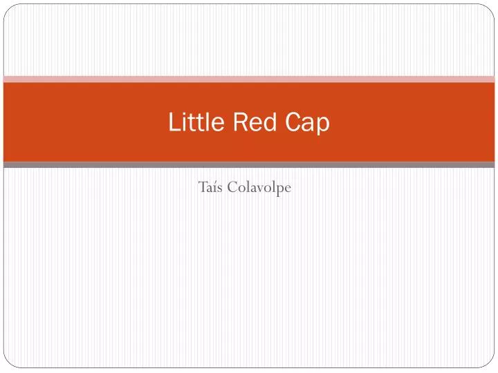 little red cap