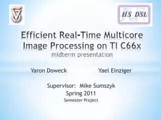 Efficient Real-Time Multicore Image Processing on TI C66x midterm presentation