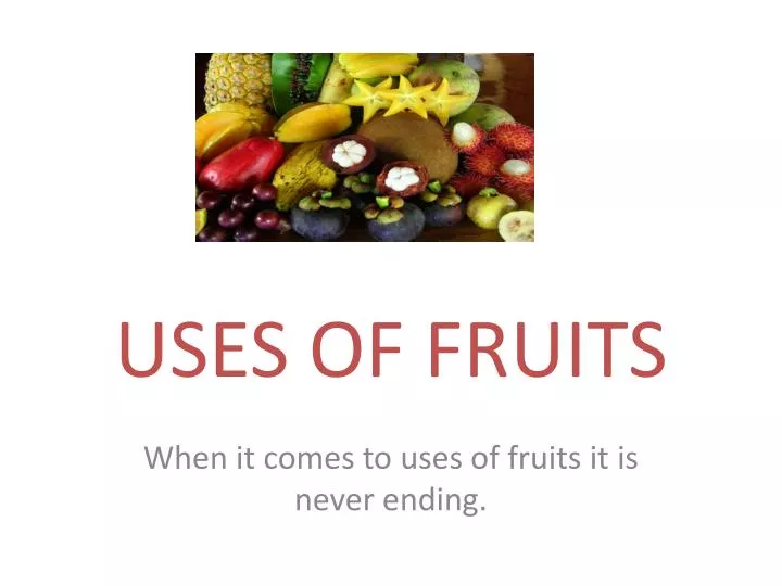 uses of fruits