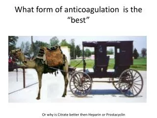 What form of anticoagulation is the “best ”
