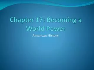 Chapter 17: Becoming a World Power