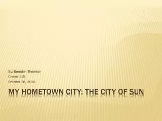 My hometown city: the city of sun