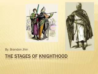 The Stages of Knighthood