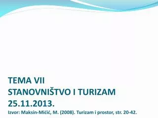 tema vii stanovni tvo i turizam 25 11 2013 izvor maksin mi i m 2008 turizam i prostor str 20 42