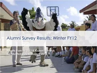 Alumni Survey Results: Winter FY12 Results from FY 2011B Alumni Surveys