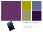 Past, Present, and Future - slide 1
