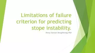 Limitations of failure criterion for predicting stope instability.