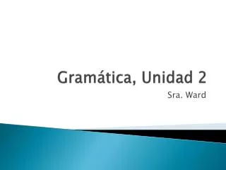 Gramática , Unidad 2