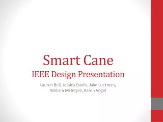 Smart Cane IEEE Design Presentation