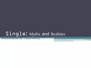 Single : Myths and Realities