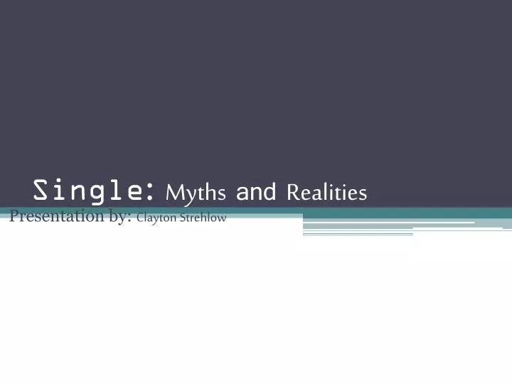 single myths and realities