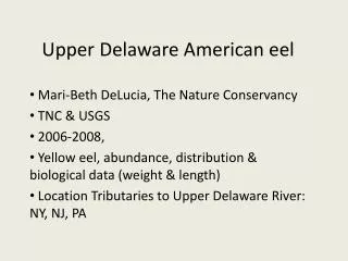 Upper Delaware American eel Mari-Beth DeLucia, The Nature Conservancy TNC &amp; USGS 2006-2008,