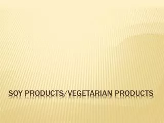 Soy Products/vegetarian products