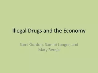 Illegal Drugs and the Economy