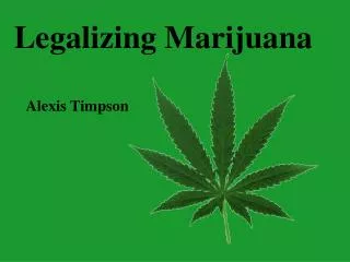 Legalizing Marijuana