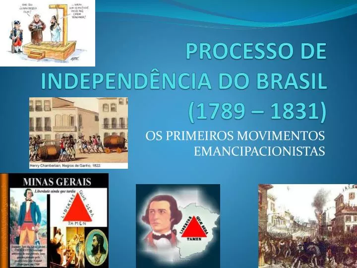 processo de independ ncia do brasil 1789 1831