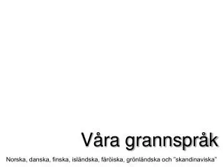 v ra grannspr k