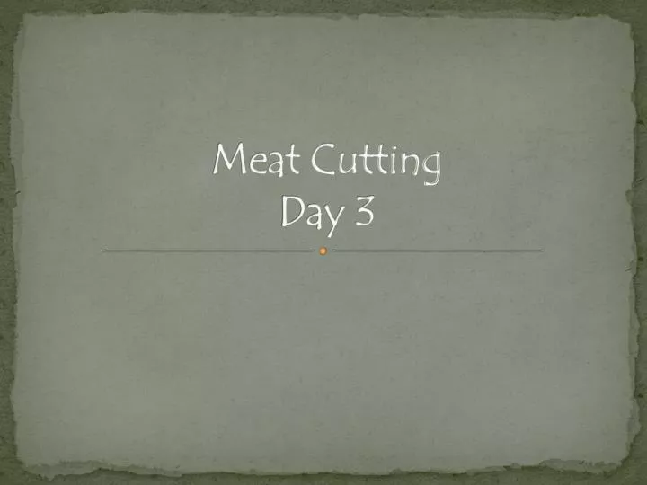 meat cutting day 3