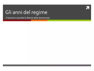 gli anni del regime