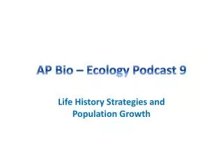 AP Bio – Ecology Podcast 9