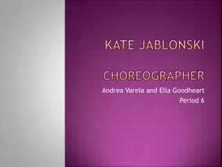 Kate Jablonski Choreographer