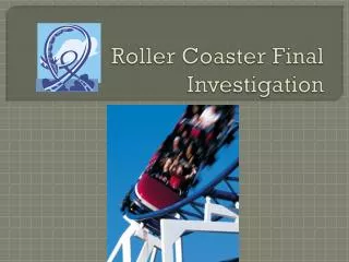 Roller Coaster Final Investigation