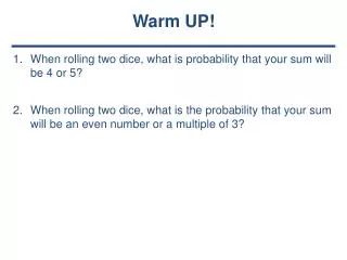 When rolling two dice, what is probability that your sum will be 4 or 5 ?