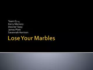 Lose Your Marbles