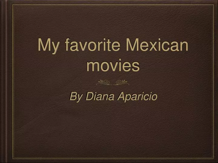 my favorite mexican movies