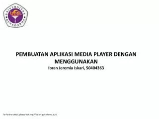 PEMBUATAN APLIKASI MEDIA PLAYER DENGAN MENGGUNAKAN Ibran Jeremia Iskari, 50404363