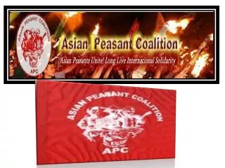 The Asian Peasant Coalition (APC)