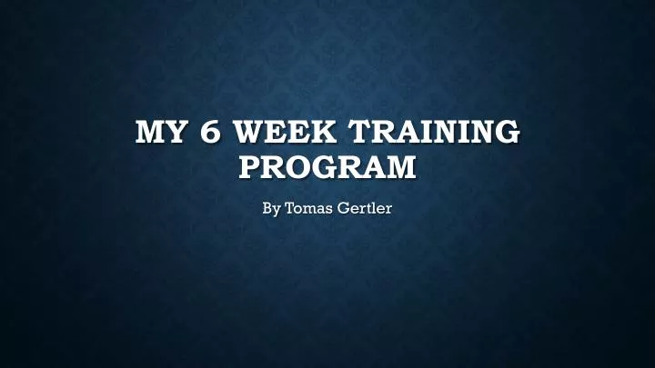my 6 week training program