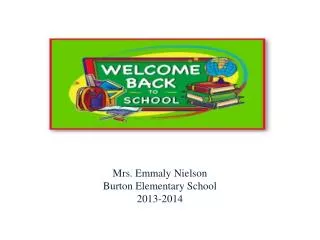 Mrs. Emmaly Nielson Burton Elementary School 2013-2014