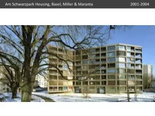 Am Schwarzpark Housing , Basel , Miller &amp; Maranta