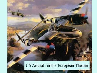 US Aircraft in the European Theater