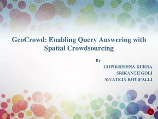 GeoCrowd: Enabling Query Answering with Spatial Crowdsourcing