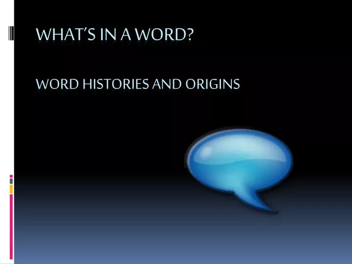 what s in a word word histories and origins