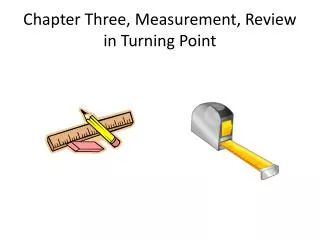 Chapter Three, Measurement, Review in Turning Point