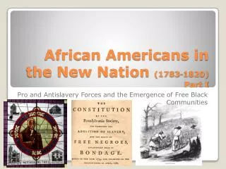 African Americans in the New Nation (1783-1820) Part I