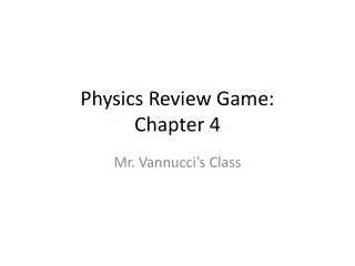 Physics Review Game: Chapter 4