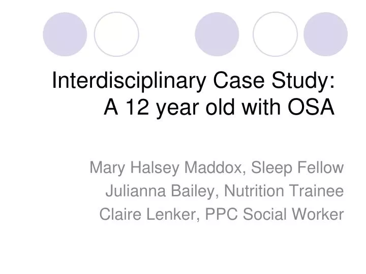 interdisciplinary case study a 12 year old with osa
