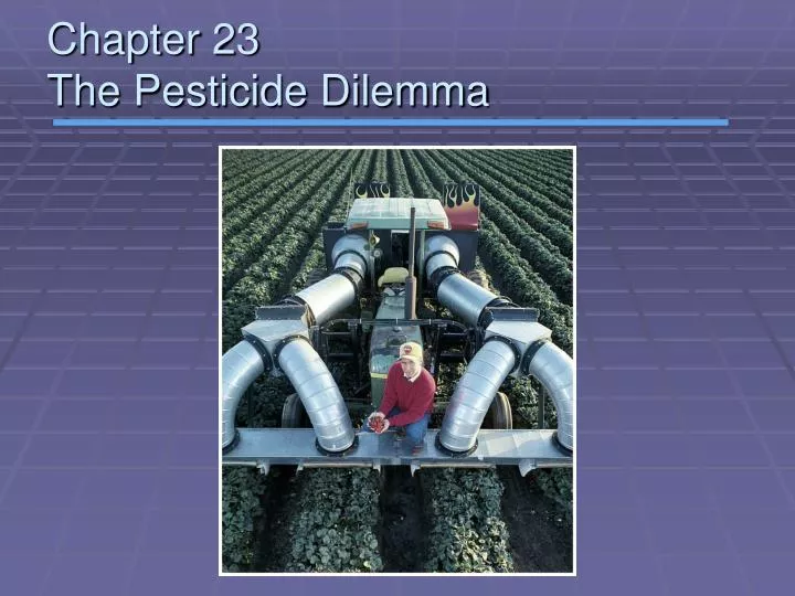 chapter 23 the pesticide dilemma