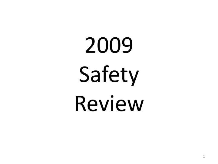 2009 safety review