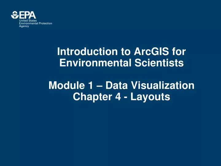 introduction to arcgis for environmental scientists module 1 data visualization chapter 4 layouts