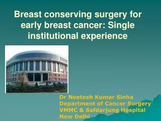 Breast conserving surgery for early breast cancer: Single institutional experience