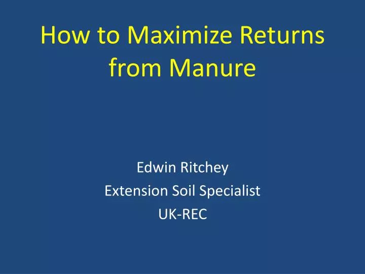 how to maximize returns from manure