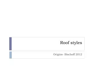 Roof styles