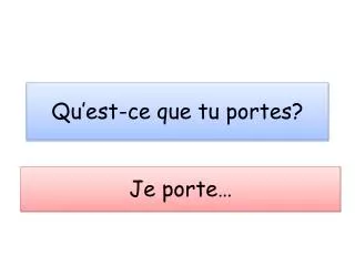 qu est ce que tu portes