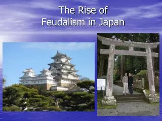 The Rise of Feudalism in Japan
